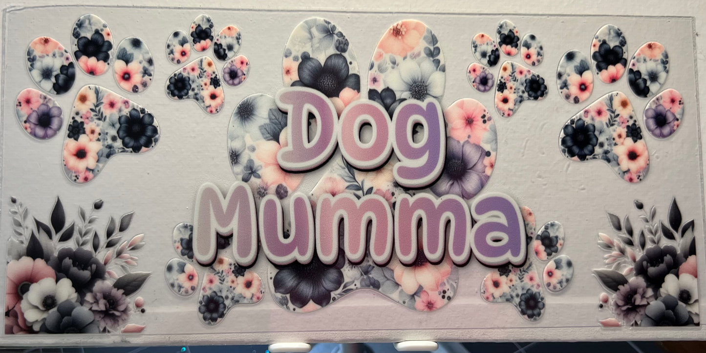 16oz UV DTF Wraps for Children's Drink Bottles or Snow Globes -Dog Mumma with Paws and Flower