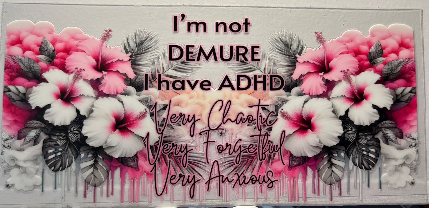 16oz UV DTF Wraps for Children's Drink Bottles or Snow Globes -I'm Not Demure I have ADHD