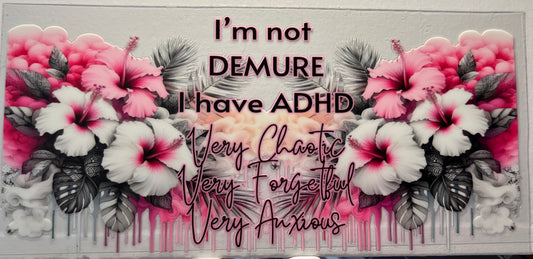 16oz UV DTF Wraps for Children's Drink Bottles or Snow Globes -I'm Not Demure I have ADHD